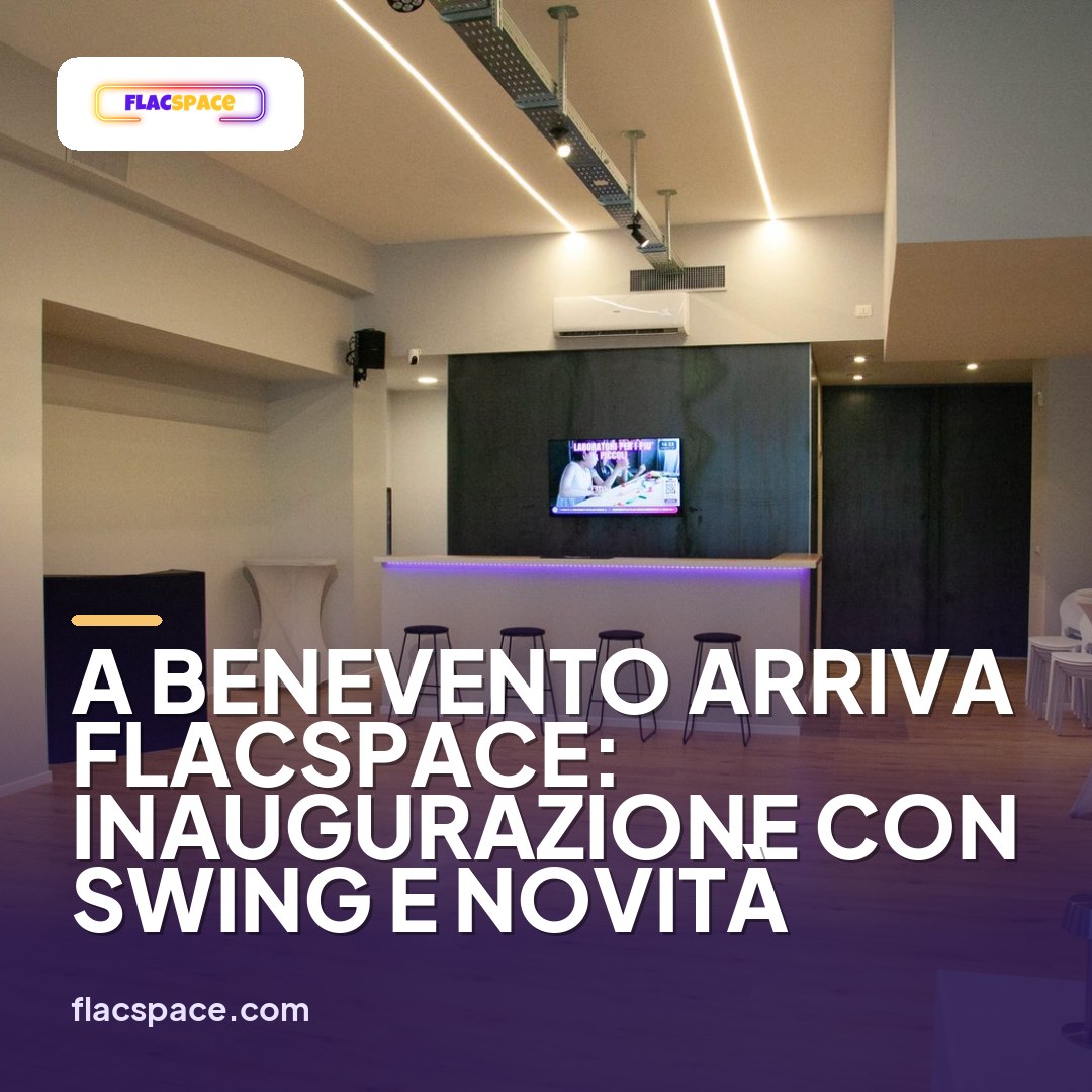 A Benevento arriva FLACspace: inaugurazione con swing e novità