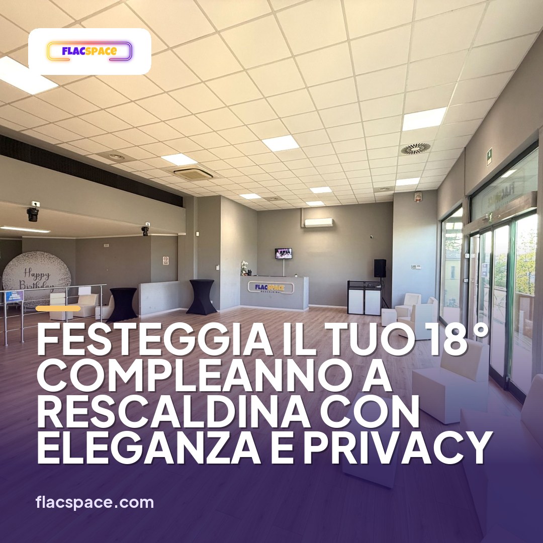 Festeggia il Tuo 18° Compleanno a Rescaldina con Eleganza e Privacy