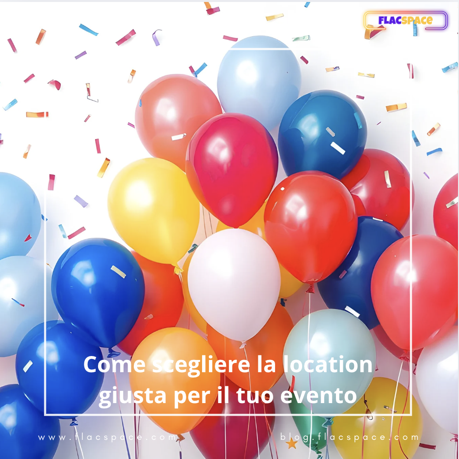 Come scegliere location per eventi: guida completa