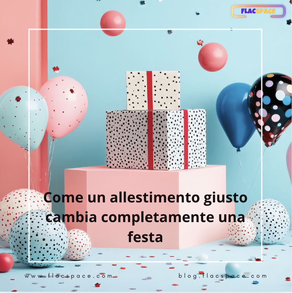 Allestimento Sala Eventi: Come Trasformare una Festa