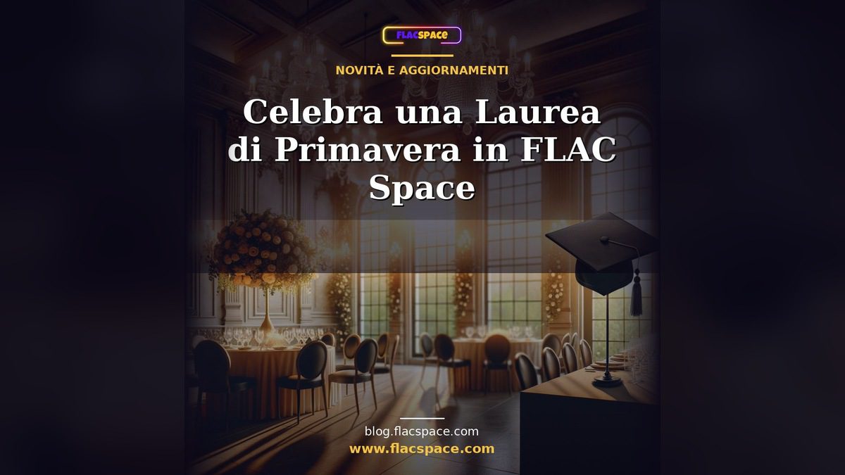 Celebra una Laurea di Primavera in FLAC Space