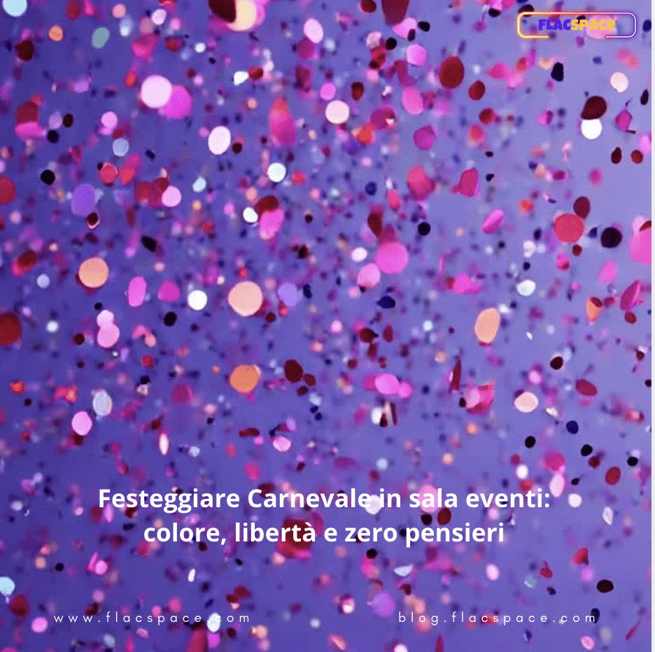 Festa di Carnevale in Sala Eventi: Guida Completa 2024