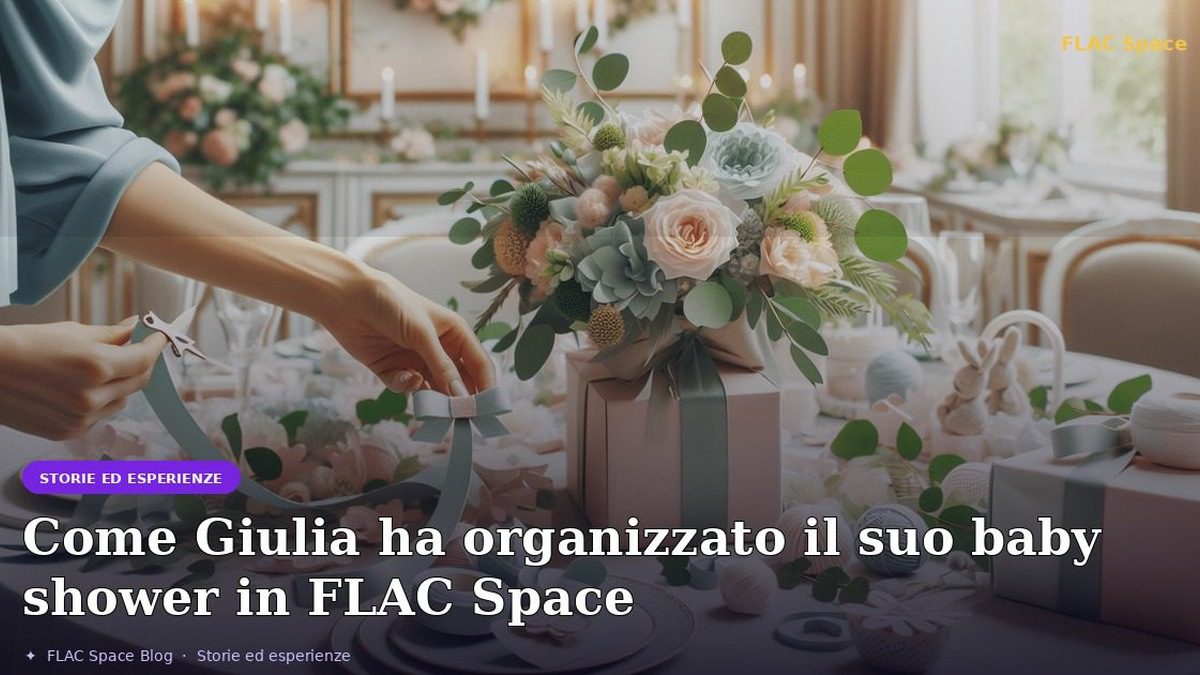 Come Giulia ha organizzato il suo baby shower in FLAC Space