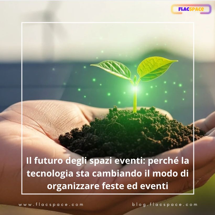 Sale eventi moderne: tecnologia per organizzare feste